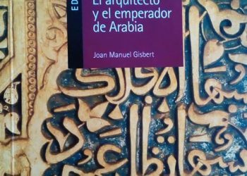 «El arquitecto y el emperador de Arabia», de Joan Manuel Gisbert