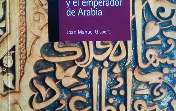 «El arquitecto y el emperador de Arabia», de Joan Manuel Gisbert