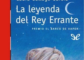 «La leyenda del Rey Errante», de Laura Gallego