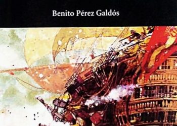 Un clasicazo en el cumpleaños de su autor: «Trafalgar», de Benito Pérez Galdós