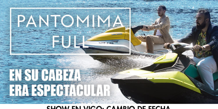 Pantomima Full aplaza a mayo de 2021 su espectáculo previsto en Vigo