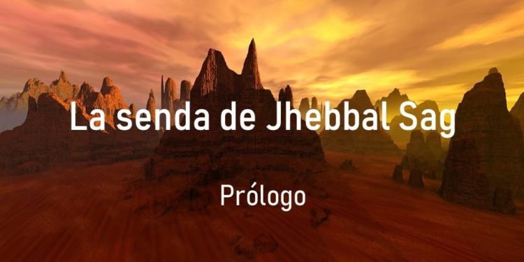La senda de Jhebbal Sag (Prólogo)