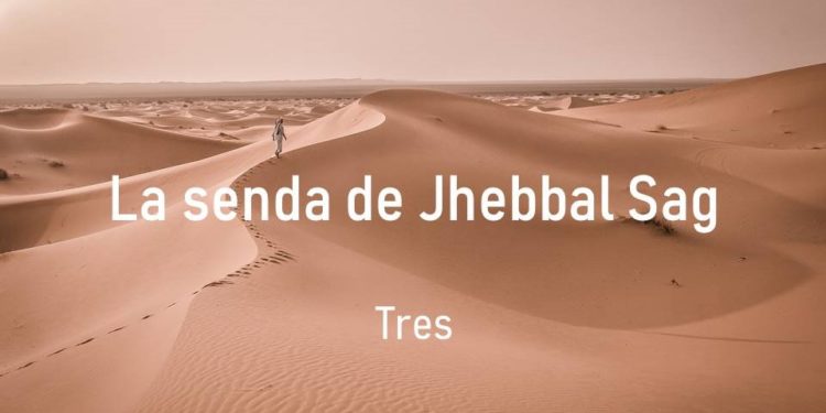 La senda de Jhebbal Sag (Tres)