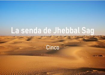 La senda de Jhebbal Sag (Cinco)