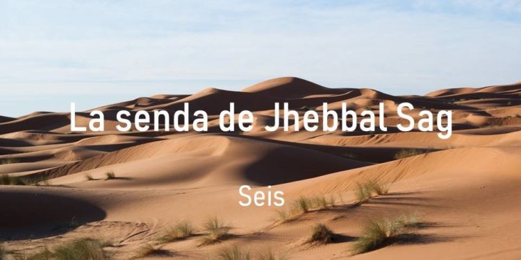 La senda de Jhebbal Sag (Seis)