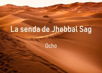 La senda de Jhebbal Sag (Ocho)