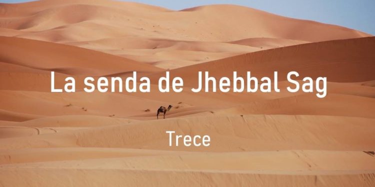 La senda de Jhebbal Sag (Trece)