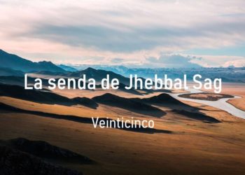 La senda de Jhebbal Sag (Veinticinco)