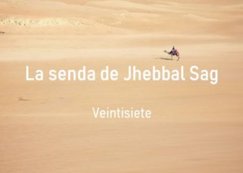 La senda de Jhebbal Sag (Veintisiete)