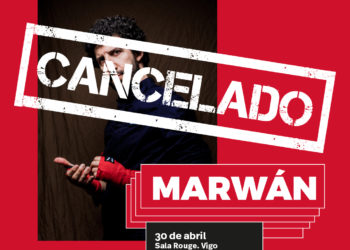 Cancelado el concierto de Marwán previsto para el sábado 30 de abril en Vigo