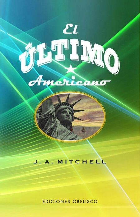 1) El último americano, de John Ames Mitchell.