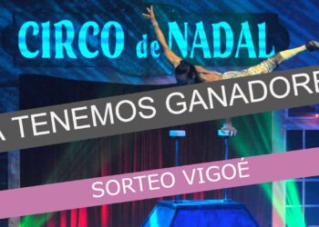 Vigoé te lleva al Circo de Nadal en Coia: estos son los ganadores del sorteo