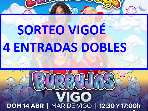 Gana con Vigoé cuatro entradas dobles para el Cantajuego Burbujas
