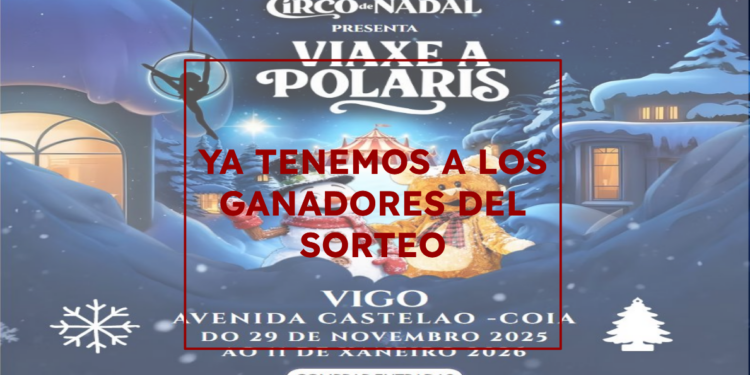Vigoé te lleva al Circo de Nadal: estos son los ganadores del sorteo